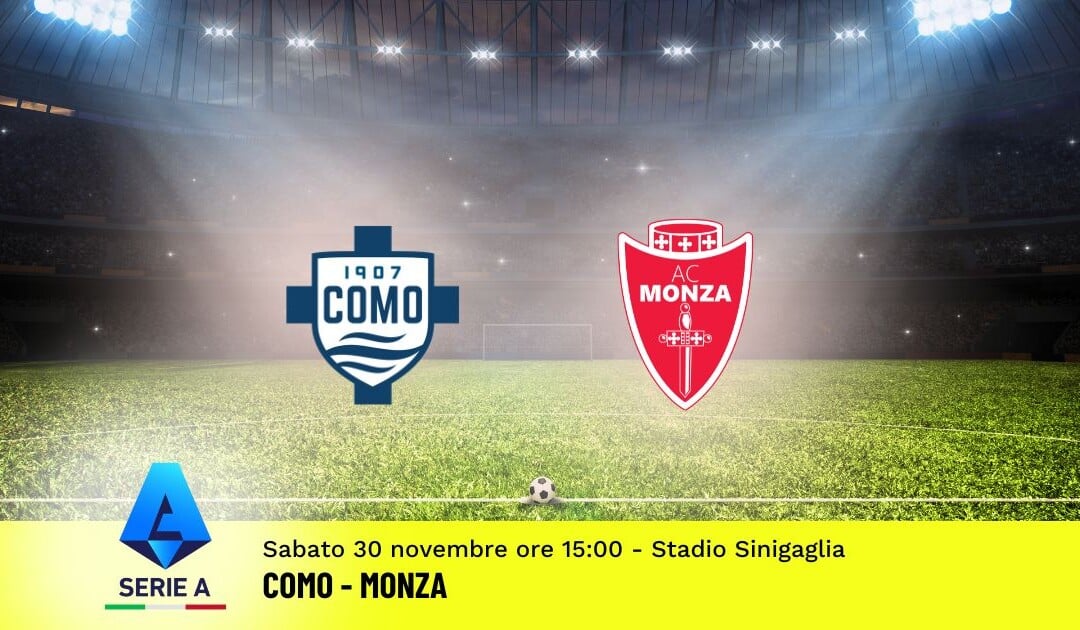 Pronostico Como-Monza, 14ª Giornata Serie A: Info, Quote e Scommesse