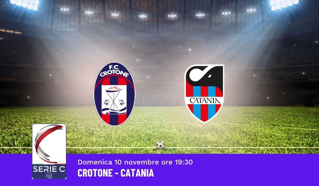 Pronostico Crotone-Catania, 14ª Giornata Serie C: Info, Quote e Scommesse