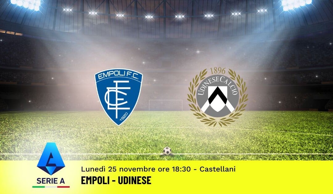 Pronostico Empoli-Udinese, 13ª Giornata Serie A: Info, Quote e Scommesse