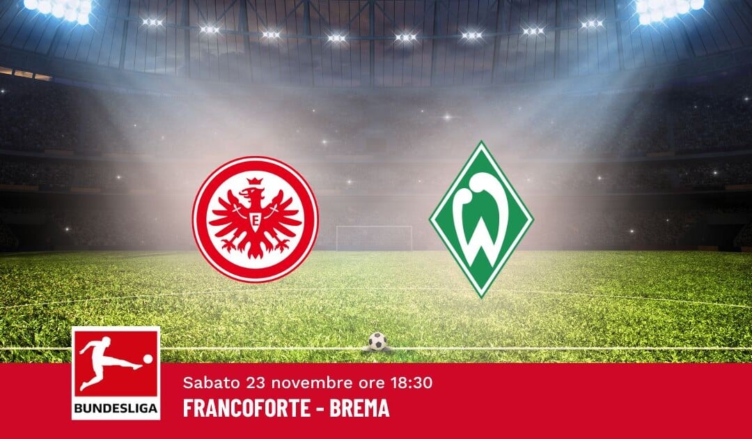 Pronostico Francoforte-Brema, 11ª Giornata Bundesliga: Info, Quote e Scommesse