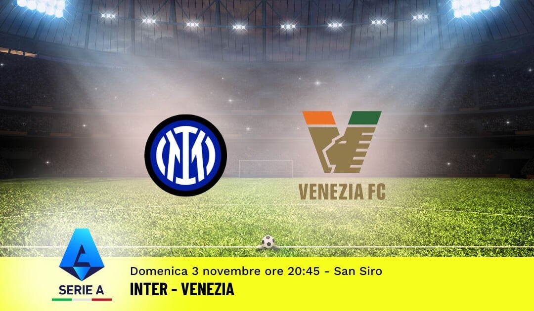 Pronostico Inter-Venezia, 11ª Giornata Serie A: Info, Quote e Scommesse