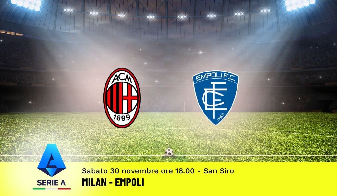 Pronostico Milan-Empoli, 14ª Giornata Serie A: Info, Quote e Scommesse