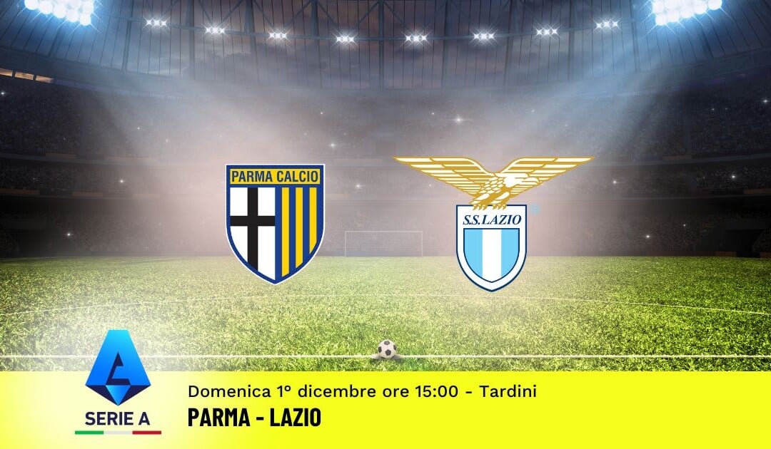 Pronostico Parma-Lazio, 14ª Giornata Serie A: Info, Quote e Scommesse