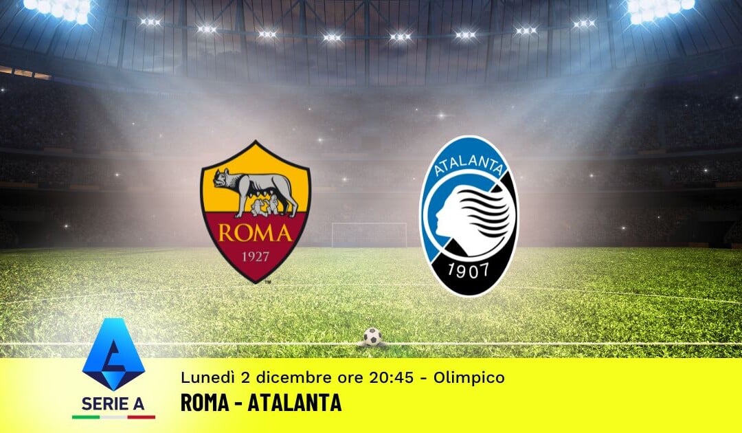 Pronostico Roma-Atalanta, 14ª Giornata Serie A: Info, Quote e Scommesse