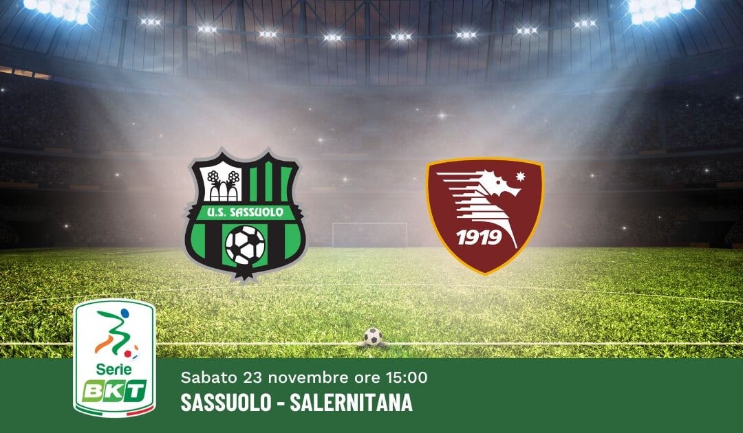 Pronostico Sassuolo-Salernitana, 14ª Giornata Serie B: Info, Quote e Scommesse