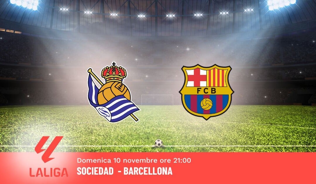 Pronostico Sociedad-Barcellona, 13ª Giornata Liga: Info, Quote e Scommesse