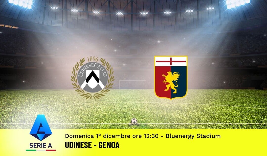 Pronostico Udinese-Genoa, 14ª Giornata Serie A: Info, Quote e Scommesse