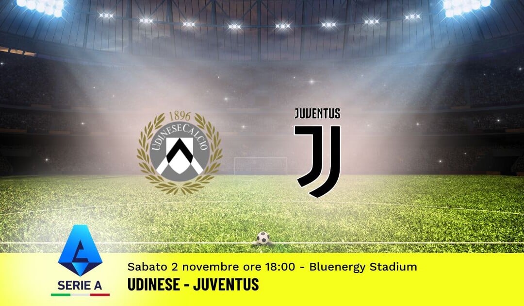 Pronostico Udinese-Juventus, 11ª Giornata Serie A: Info, Quote e Scommesse