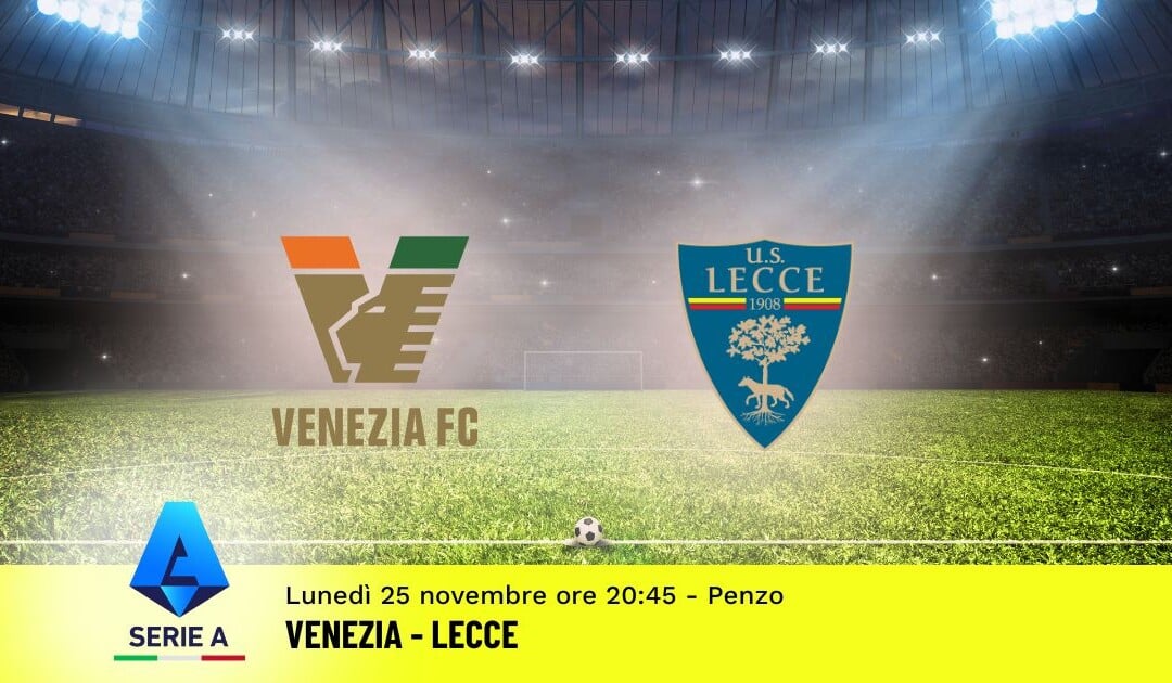 Pronostico Venezia-Lecce, 13ª Giornata Serie A: Info, Quote e Scommesse