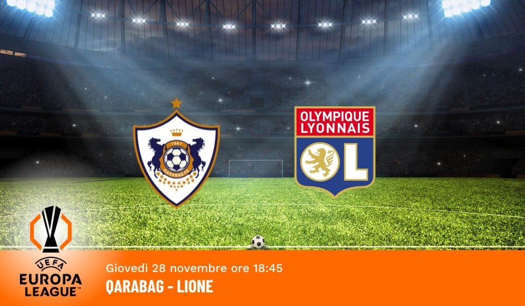 Qarabag-Lione: Pronostico Europa League 28.11.2024