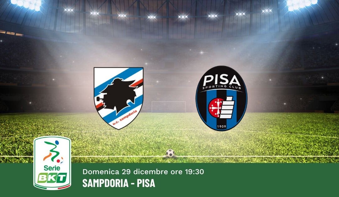 Pronostico Sampdoria-Pisa, 20ª Giornata Serie B: Info, Quote e Scommesse