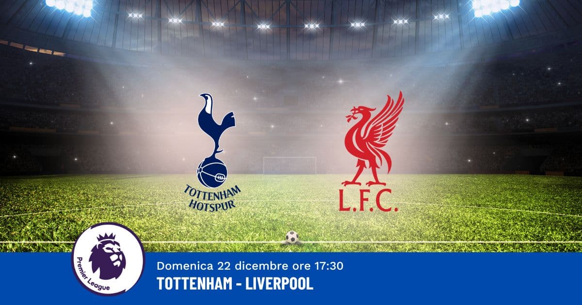 pronostico-tottenham-liverpool-17-giornata-premier-22-dicembre-2024