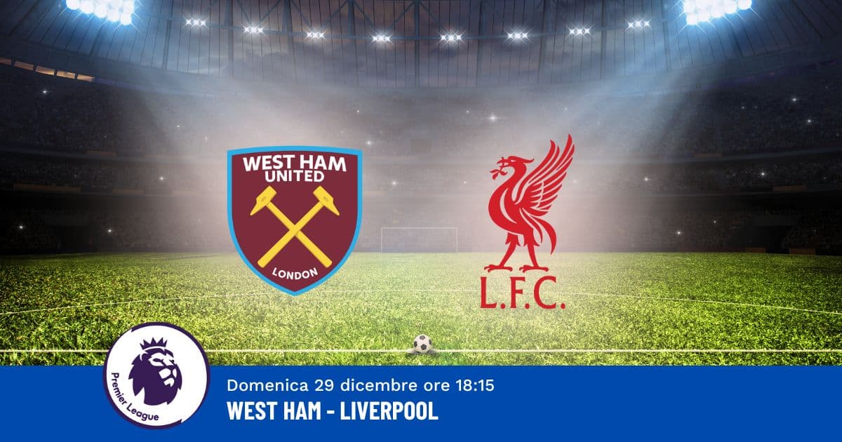 pronostico-west-ham-liverpool-19-giornata-premier-league-29-dicembre-2024