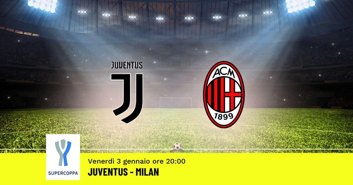 supercoppa-italiana-juventus-milan-3-gennaio-2025