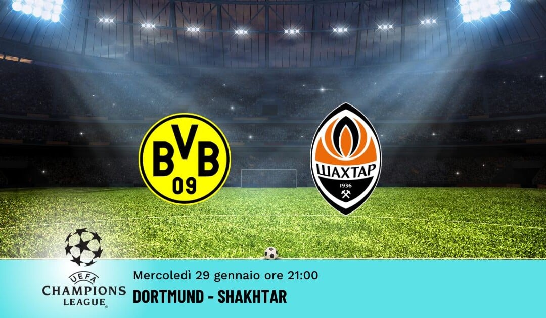 Dortmund-Shakhtar, Pronostico Champions 29.01.2025