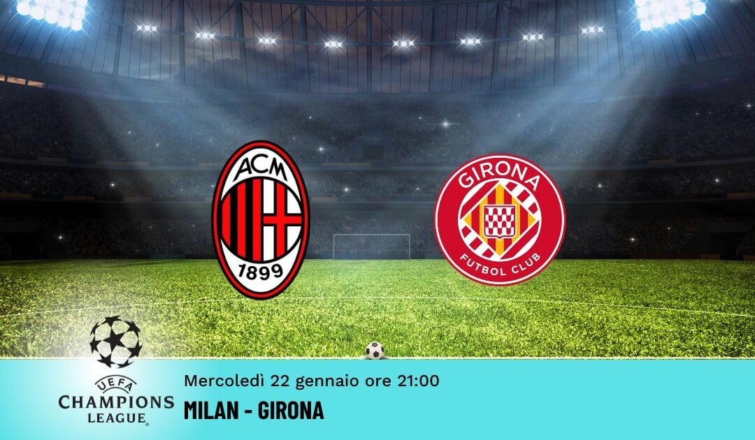 Milan-Girona, Pronostico Champions 22.01.2025