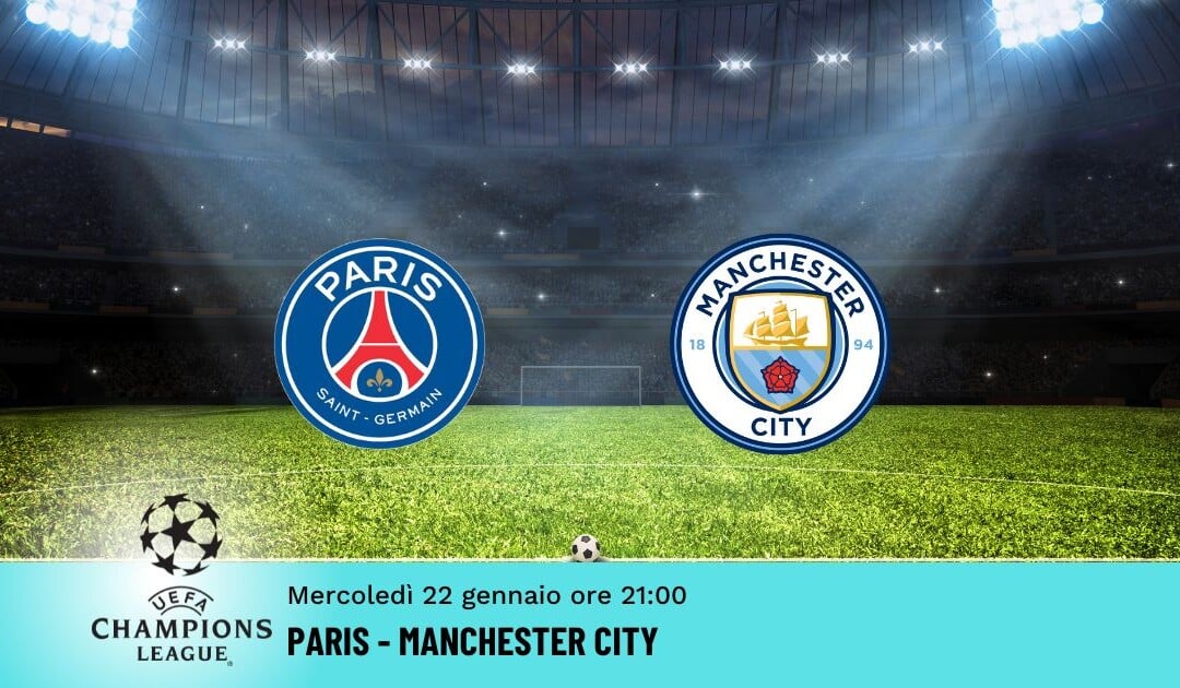 Paris-Manchester City, Pronostico Champions 22.01.2025