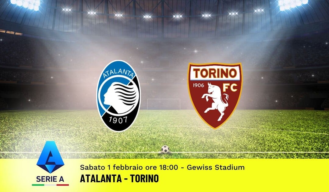 Pronostico Atalanta-Torino, 23ª Giornata Serie A: Info, Quote e Scommesse