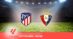 Pronostico Atletico Madrid-Osasuna, 19ª Giornata Liga: Info, Quote e Scommesse