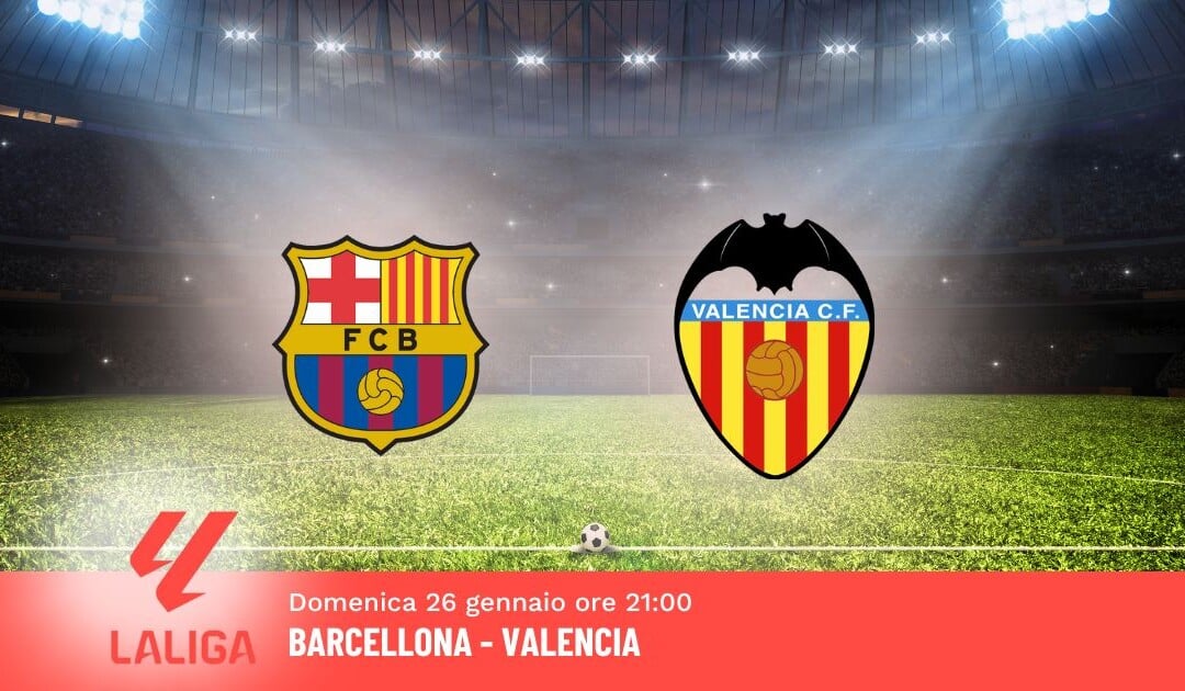 Pronostico Barcellona-Valencia, 21ª Giornata Liga: Info, Quote e Scommesse