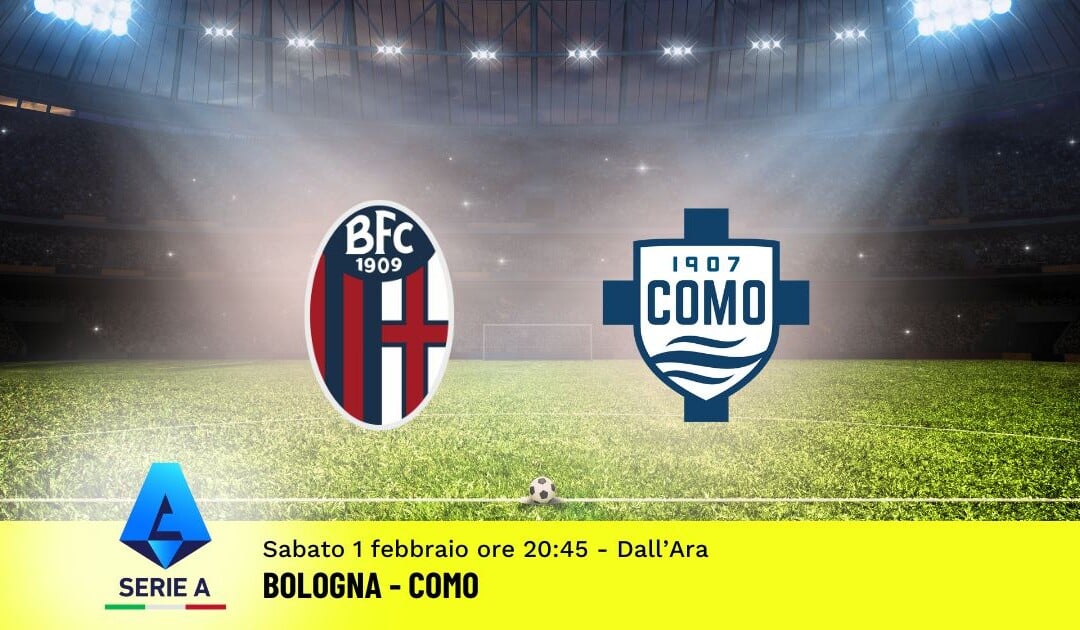 Pronostico Bologna-Como, 23ª Giornata Serie A: Info, Quote e Scommesse