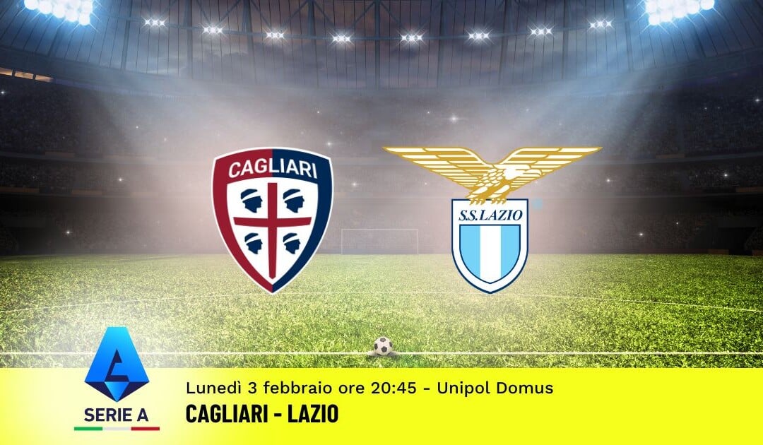 Pronostico Cagliari-Lazio, 23ª Giornata Serie A: Info, Quote e Scommesse