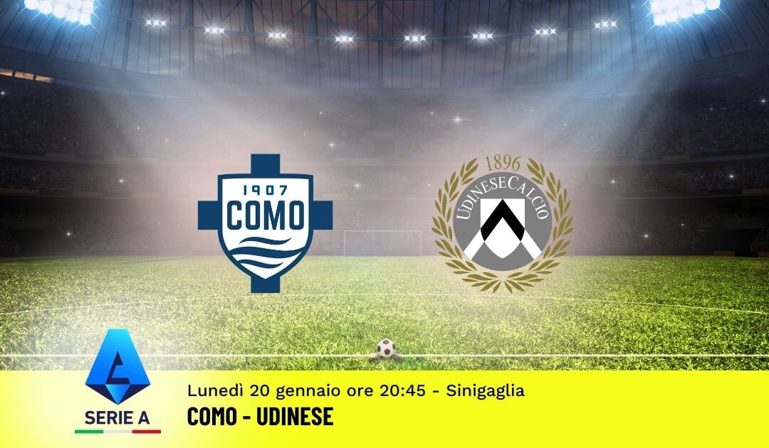 Pronostico Como-Udinese, 21ª Giornata Serie A: Info, Quote e Scommesse