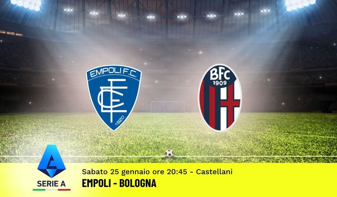 Pronostico Empoli-Bologna, 22ª Giornata Serie A: Info, Quote e Scommesse