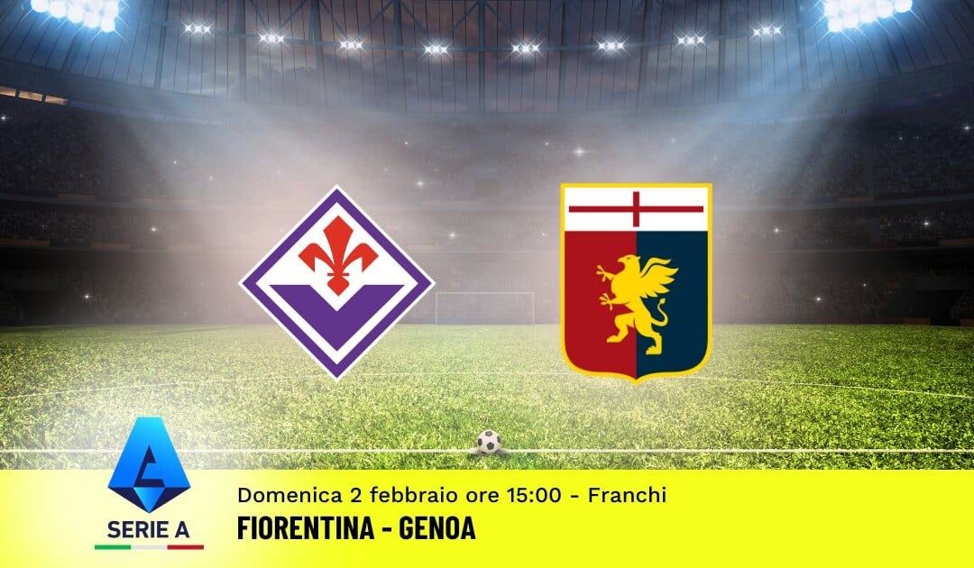 Pronostico Fiorentina-Genoa, 23ª Giornata Serie A: Info, Quote e Scommesse