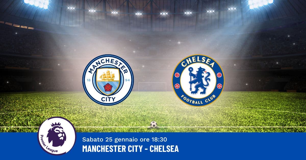 pronostico-manchester-city-chelsea-23-giornata-premier-league-25-gennaio-2025