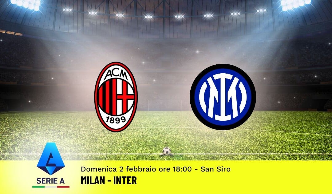 Pronostico Milan-Inter, 23ª Giornata Serie A: Info, Quote e Scommesse