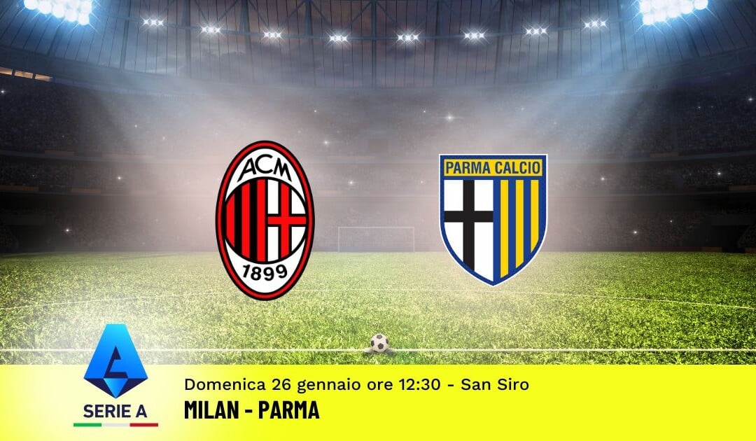 Pronostico Milan-Parma, 22ª Giornata Serie A: Info, Quote e Scommesse