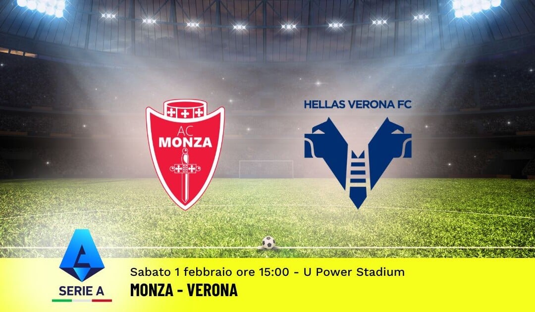 Pronostico Monza-Verona, 23ª Giornata Serie A: Info, Quote e Scommesse