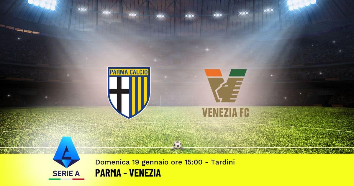 pronostico-parma-venezia-21-giornata-serie-a-19-gennaio-2025