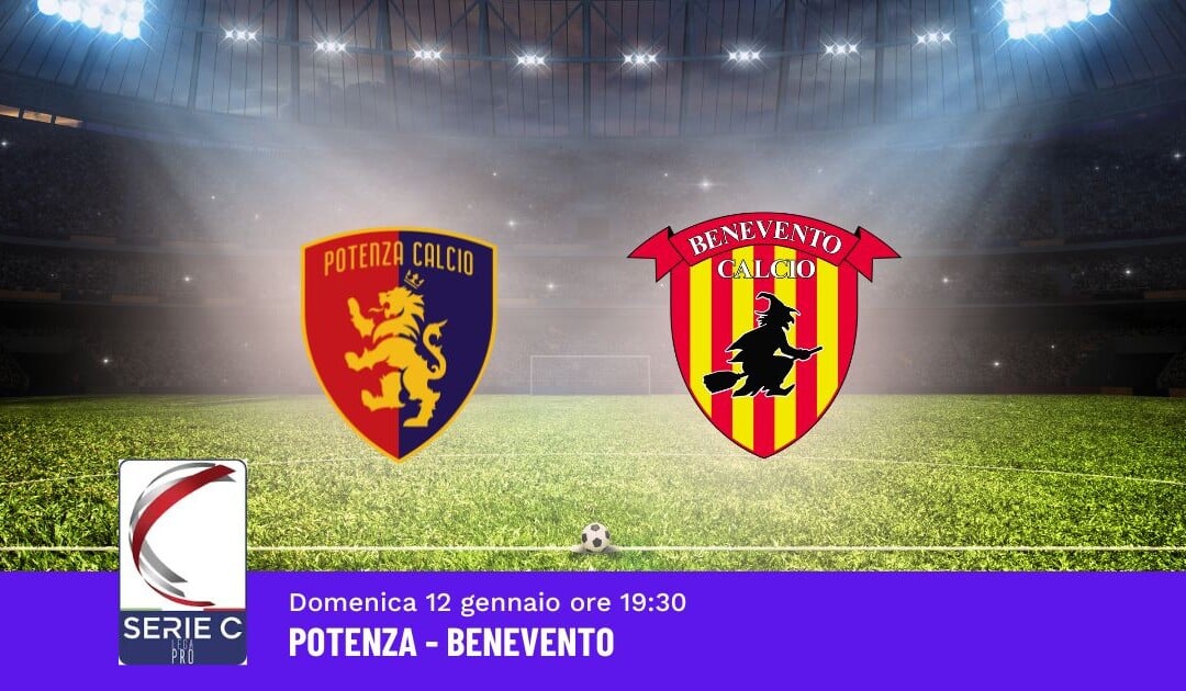 Pronostico Potenza-Benevento, 22ª Giornata Serie C: Info, Quote e Scommesse