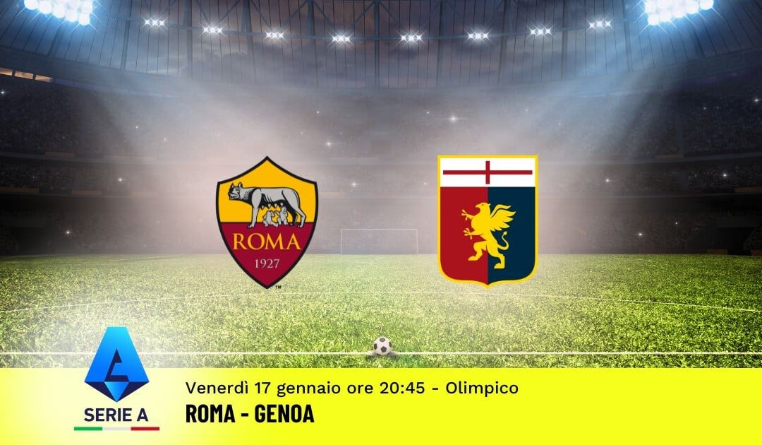 Pronostico Roma-Genoa, 21ª Giornata Serie A: Info, Quote e Scommesse