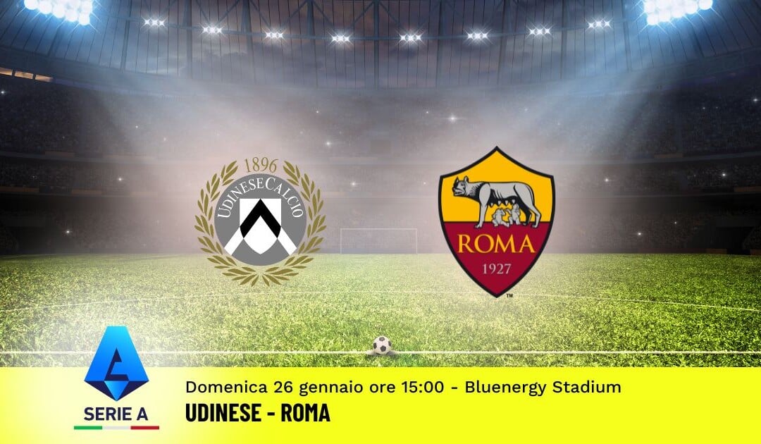 Pronostico Udinese-Roma, 22ª Giornata Serie A: Info, Quote e Scommesse