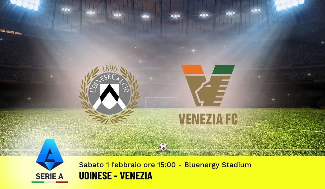 Pronostico Udinese-Venezia, 23ª Giornata Serie A: Info, Quote e Scommesse