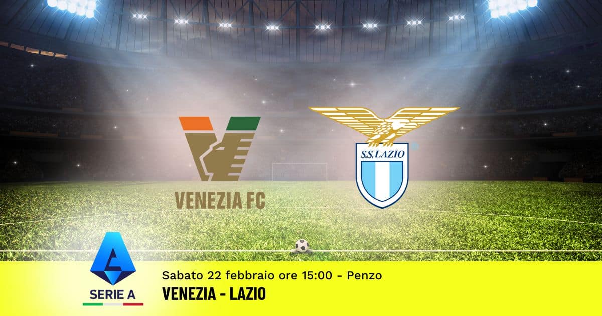 pronostico-venezia-lazio-26-giornata-serie-a-22-febbraio-2025