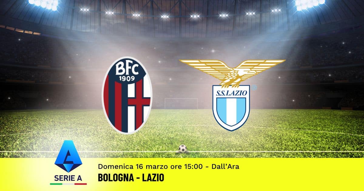 pronostico-bologna-lazio-29-giornata-serie-a-16-marzo-2025