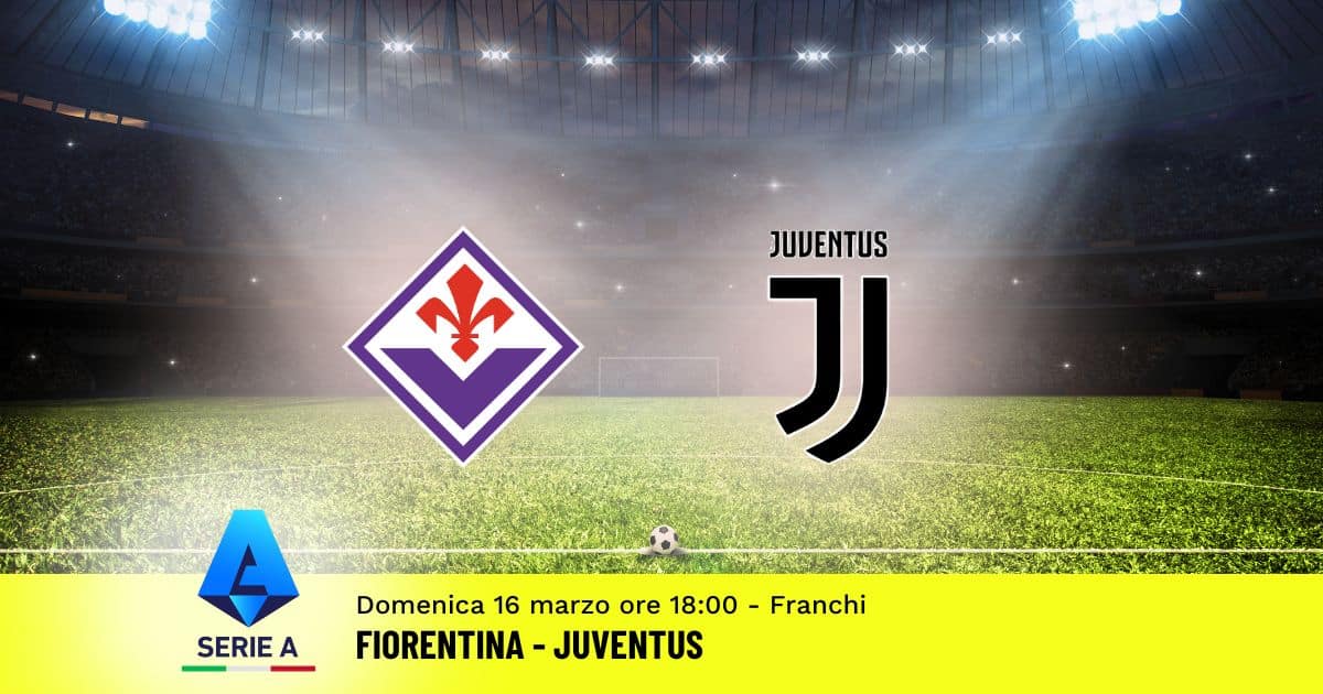 pronostico-fiorentina-juventus-29-giornata-serie-a-16-marzo-2025