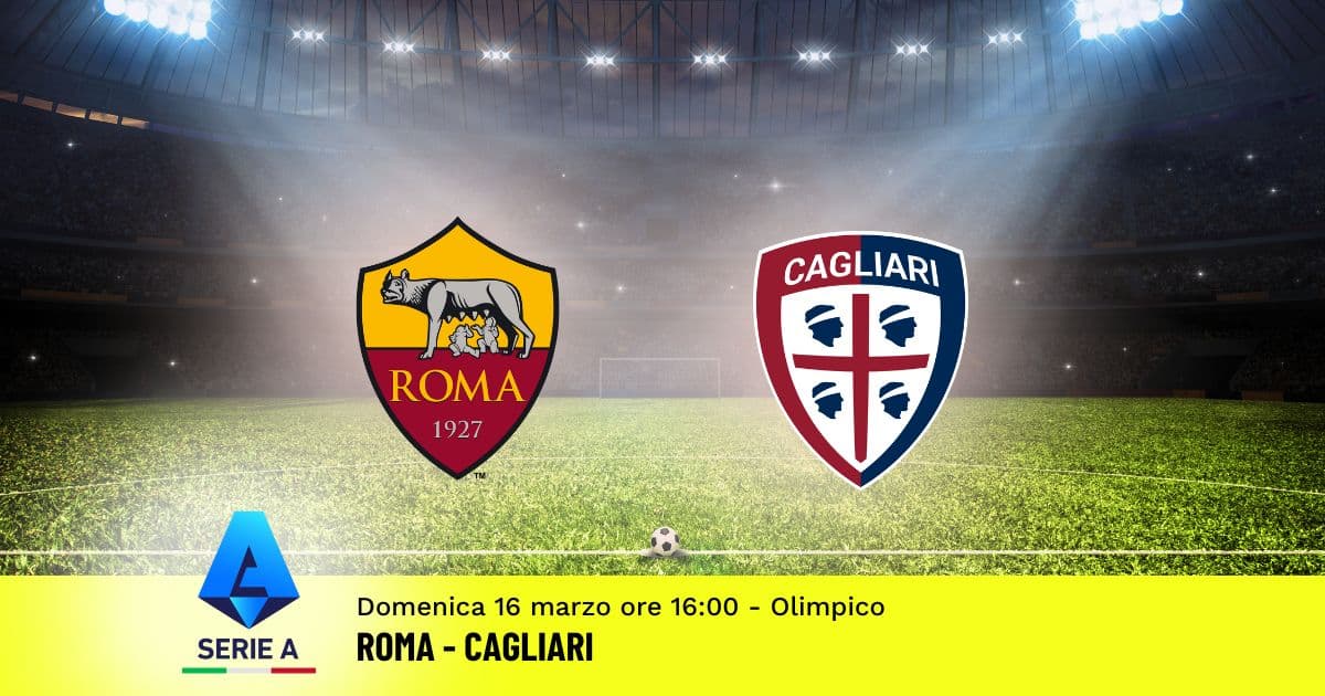 pronostico-roma-cagliari-29-giornata-serie-a-16-marzo-2025