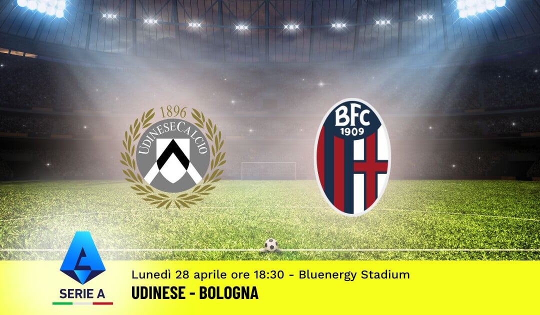Pronostico Udinese-Bologna, 34ª Giornata Serie A: Info, Quote e Scommesse
