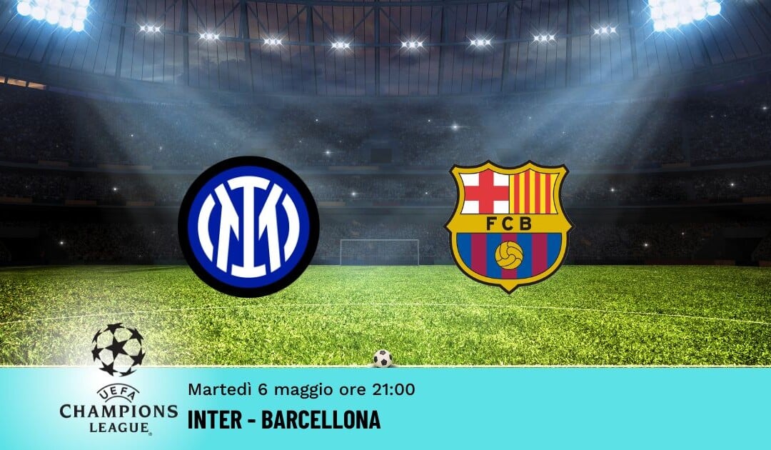 Inter-Barcellona: Pronostico Champions 06.05.2025