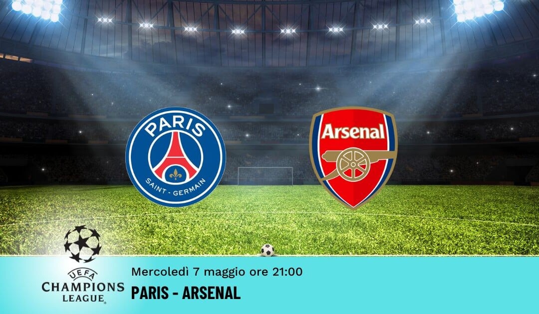 Paris-Arsenal: Pronostico Champions 07.05.2025