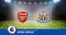 Pronostico Arsenal-Newcastle, 37ª Giornata Premier League: Info, Quote e Scommesse
