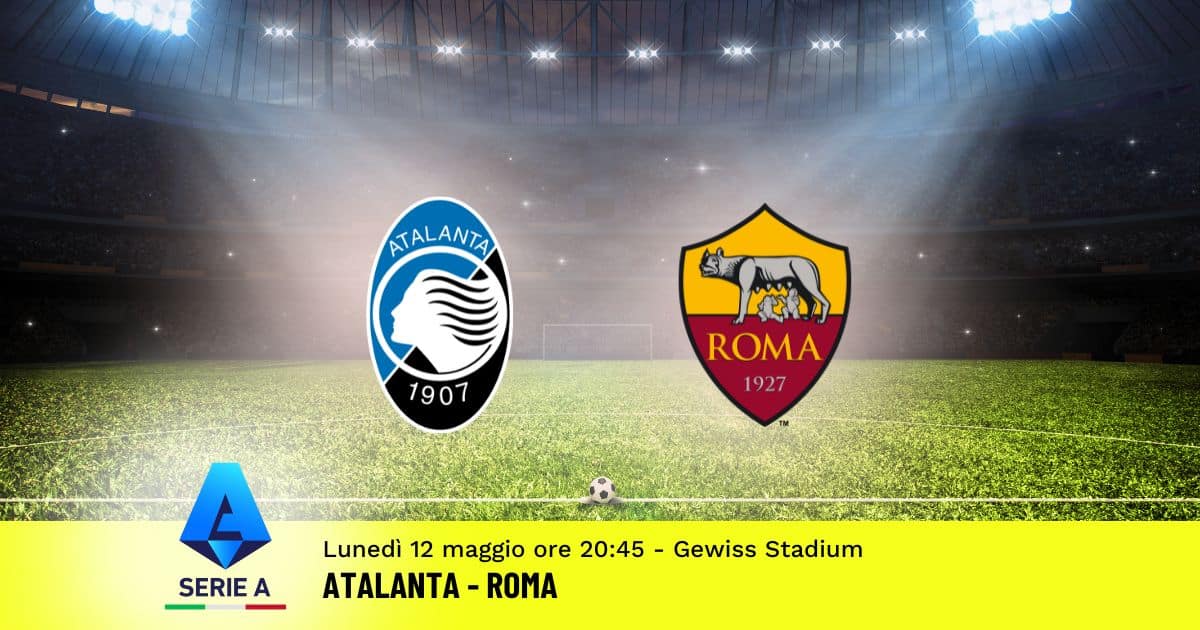 pronostico-atalanta-roma-36-giornata-serie-a-12-maggio-2025