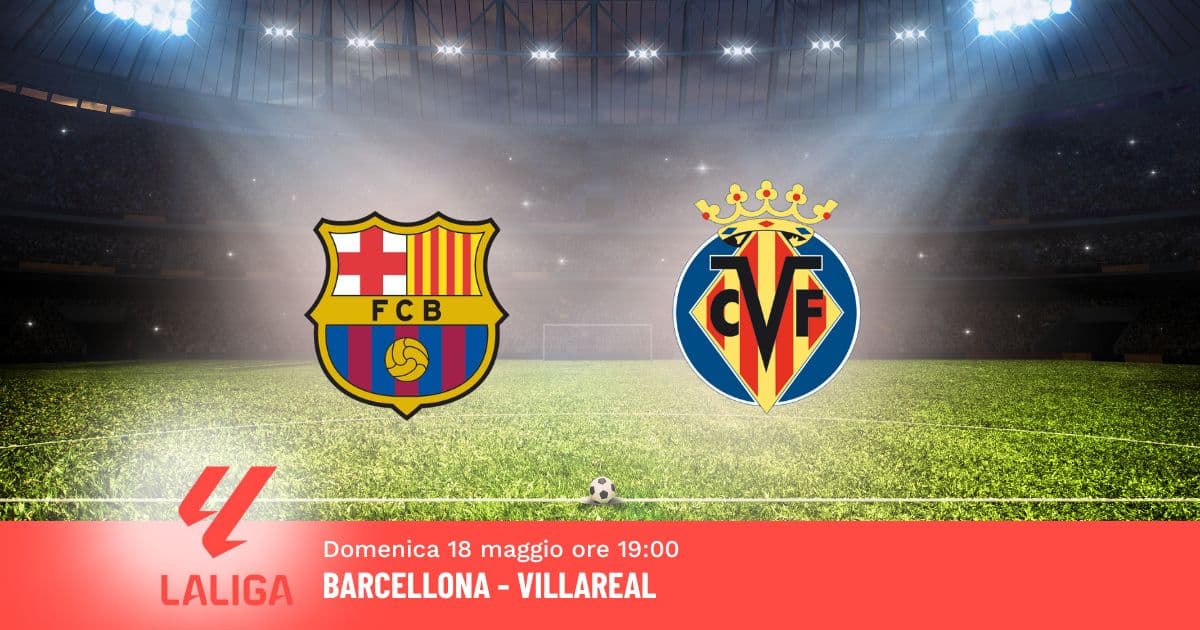 pronostico-barcellona-villareal-37-giornata-liga-18-maggio-2025 pronostico-barcellona-villareal-37-giornata-liga-18-maggio-2025