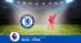 Pronostico Chelsea-Liverpool, 35ª Giornata Premier League: Info, Quote e Scommesse