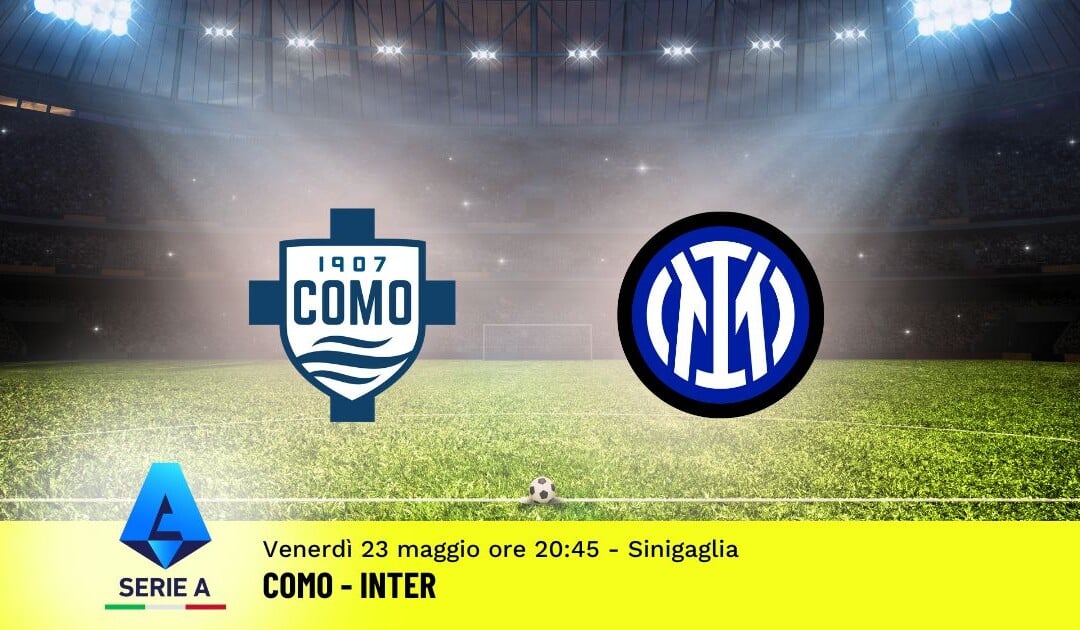 Pronostico Como-Inter, 38ª Giornata Serie A: Info, Quote e Scommesse